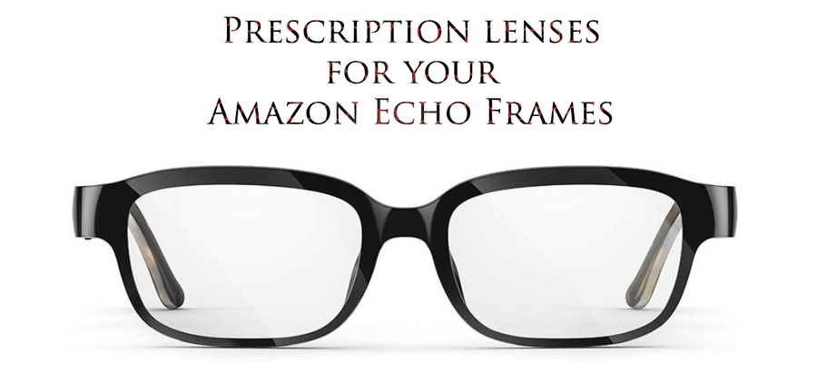 Prescription Lenses for  Echo Frames
